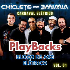 CHICLETE COM BANANA - BLOCO ELETRICO